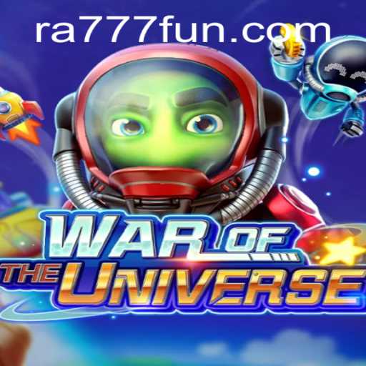 Exploring WAROFTHEUNIVERSE: An Epic Gaming Experience with Ra777